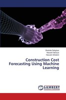 Shahide Dehghan (U. A.) | Construction Cost Forecasting Using Machine Learning