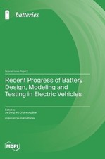 Recent Progress of Battery Design, Modeling and Testing in Electric Vehicles by