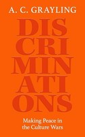 A.C. Grayling - Discriminations Achieving Peace In The Culture Wars - G245Z