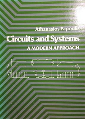 CIRCUITS AND SYSTEMS: A MODERN APPROACH (THE OXFORD SERIES By Athanasios VG