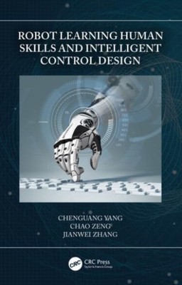 Robot Learning Human Skills and Intelligent Control  by Chao  Zeng PAPERBACK
