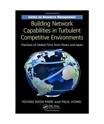 Building Network Capabilities in Turbulent Competitive Environments, Young Won P