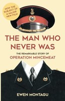 Ewen Montagu - Man Who Never Was The Remarkable Story Of Operation M - G245Z