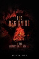 The Beginning Of The Prophecy Of The New Age Birk Nicole Birk (U. A.) Buch 2010