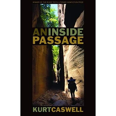An Inside Passage (River Teeth Literary Nonfiction Priz - Paperback NEW Caswell,