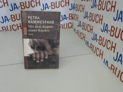 Mit den Augen eines Kindes: Roman Hammesfahr, Petra: