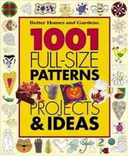 1001 Full-Size Patterns, Projects and Ideas : Crafts for Every Se