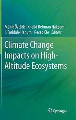 Climate Change Impacts on High-Altitude Ecosystems by Mnir ztrk