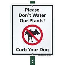"Please Don't Water Our Plants Curb Your Dog" LawnBoss  Sign  10" x 12" Alum...