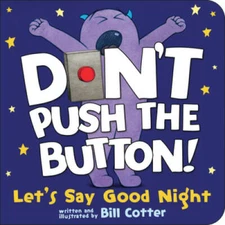 Dont Push the Button Lets Say Good Night: An Interactive Bedtime  - VERY GOOD