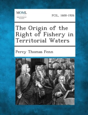 Fenn - Origin of the Right of Fishery in Territorial Waters - New pape - X555z