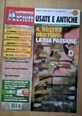 LA VETRINA DELLE ARMI usate e antiche n° 134 Luglio 2016