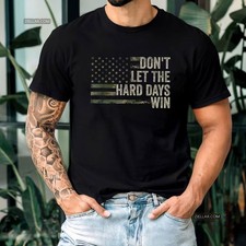 Don  t Let the Hard Days Win T-Shirt Vintage USA Flag Tee for Men and Women