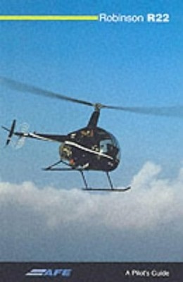 Robinson R22: A Pilot's Guide, Swann, John
