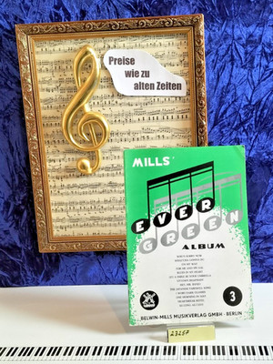 '' MILLS EVERGREEN ALBUM ''  Band 3 ,  für Gesang und Klavier bzw. Klavier solo