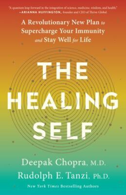 The Healing Self: A Revolutionary New Plan to Supercharge Your Immunity and...
