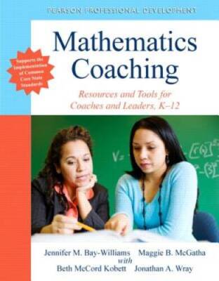 Mathematics Coaching: Resources and Tools for Coaches and Leaders, K-12 ( - GOOD
