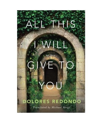All This I Will Give to You, Dolores Redondo