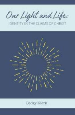 Our Light and Life: Identity in the Claims of Christ - Perfect Paperback - GOOD