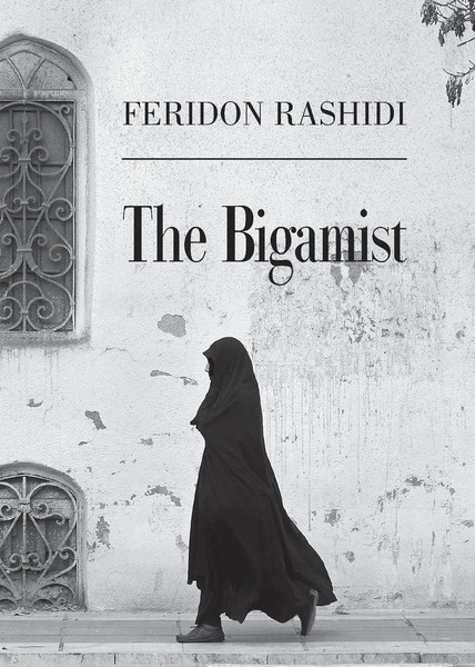 The Bigamist Feridon Rashidi Taschenbuch Englisch 2023 New Generation Publishing-image