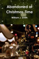 William J. Smith | Abandoned At Christmas-Time | Taschenbuch | Englisch (2012)