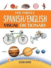 The Firefly Spanish / English Visual Dictionary, 2nd Edition (Englis - VERY GOOD