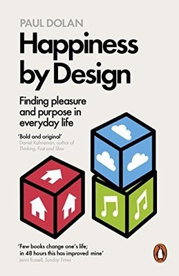 Happiness by Design: Finding Pleasure a..., Dolan, Paul