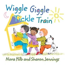 Wiggle, Giggle, Tickle Train - paperback Hilb, Nora|Jennings, Sharon