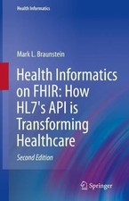 Health Informatics on FHIR: How HL7's API is Trans