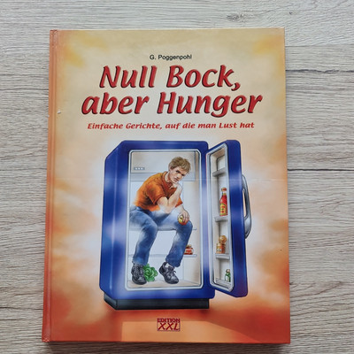 KOCHBUCH '' Null Bock aber Hunger Gerichte auf die man Lust hat  ''