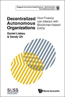 Decentralized Autonomous Organizations: How Finance Can Inter... - 9789811295782