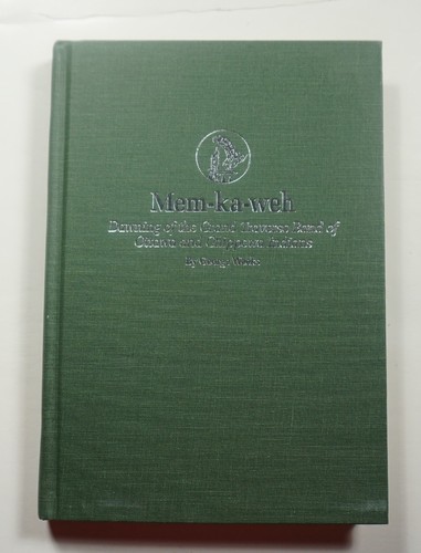 Mem-ka-weh 1992 Weeks Ottawa Chippewa Indians Grand Travers Band History Culture - Picture 2 of 7