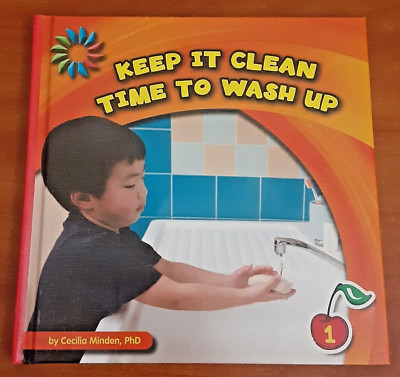 Keep it Clean Time to Wash Up by Cecilia Minden PhD HC 2011 kids basic skills #1