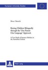 Raising Children Bilingually Through the One Parent-One Language Approach: A Case Study of Japanese Mothers in the Australian Context by Masae Takeuchi (Paperback, 2006)