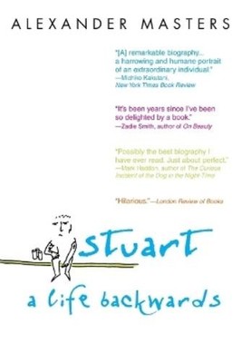 Alexander Masters Stuart: A Life Backwards (Taschenbuch)