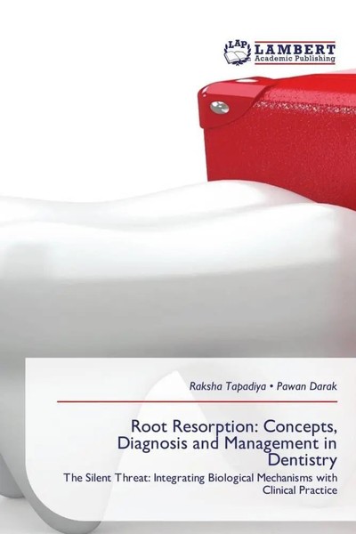 Raksha Tapadiya (U. A.) | Root Resorption: Concepts, Diagnosis And Management...-image