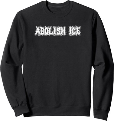 Abolish ICE Awesome Ironic Goth Inspired Sweatshirt