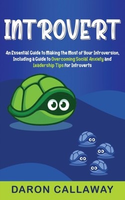 Callaway - Introvert  An Essential Guide to Making the Most of Your In - X555z