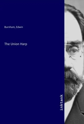 Edwin. Burnham | The Union Harp | Taschenbuch | Deutsch | Inktank-Publishing