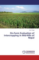 On-Farm Evaluation Of Intercropping In Mid-Hills Of Nepal Arun Thapa Taschenbuch