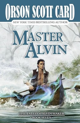 Master Alvin: The Tales of Alvin Maker, Book Seven Hardcover by Orson Scott Card