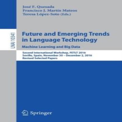 Future and Emerging Trends in Language Technology. Machine Learni