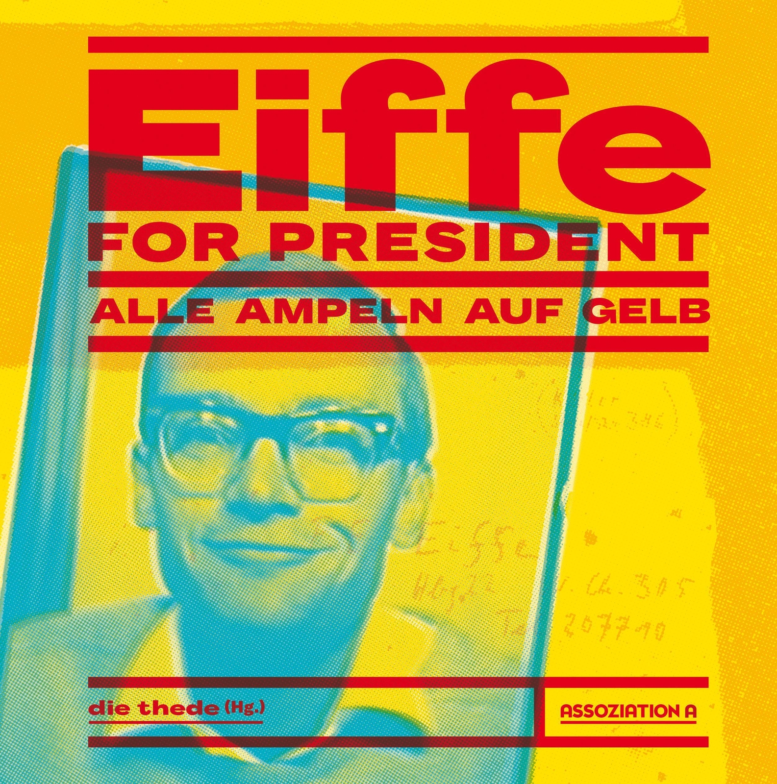 Eiffe For President | Alle Ampeln Auf Gelb | Die Thede | Buch | 144 S.