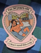 I'm 36 Years Old I don't need this crap John Redcorn Vinyl Sticker