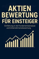 Aktienbewertung f&uuml;r Einsteiger: Fundamentalanalyse leicht