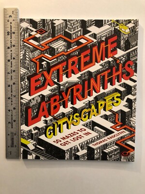 Extreme Labyrinths Cityscapes: 50 Mazes To Get Lost In by Thomas Radclyffe