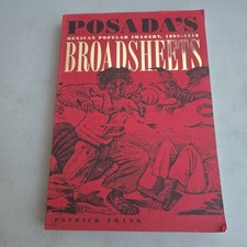 Posada's Broadsheets: Mexican Popular Imagery Patrick Frank 1998 SC Art Book