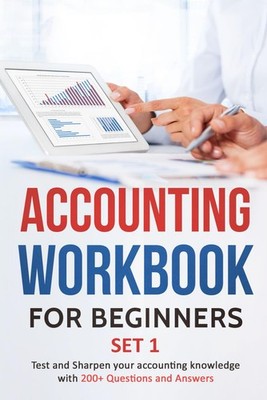 Accounting Workbook for Beginners - Set 1: Test and Sharpen your accounting ...
