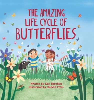The Amazing Life Cycle of Butterflies: An Early Reader Science Book About Me...