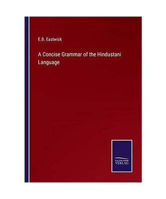A Concise Grammar of the Hindustani Language, Eastwick, E. B.
